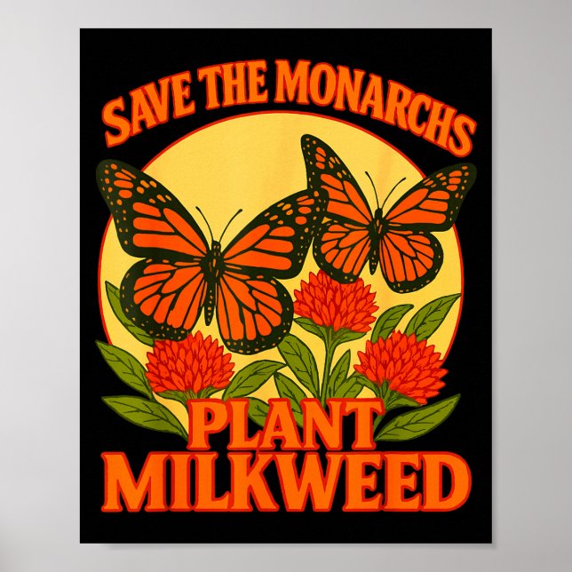 Save The Monarchs Plant Some Milkweed Butterfly Gi Poster (Front)