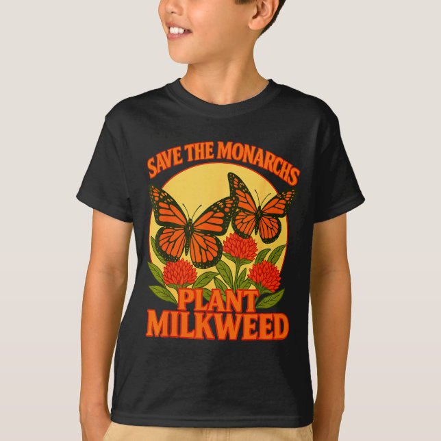 Save The Monarchs Plant Some Milkweed Butterfly Gi T-Shirt (Front)