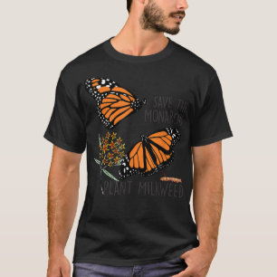 Save The Monarchs Plant Some Milkweed Butterfly Gi T-Shirt