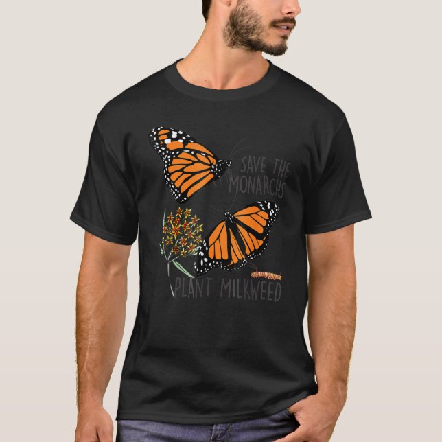 Save The Monarchs Plant Some Milkweed Butterfly T-Shirt (Front)
