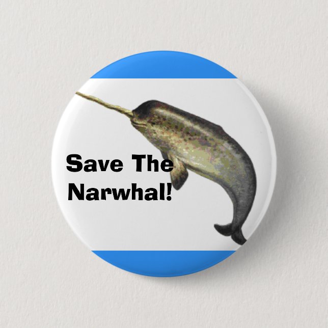 Save The Narwhal! Pinback Button (Front)