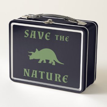 Save The Nature Triceratops Metal Lunch Box by LVMENES at Zazzle