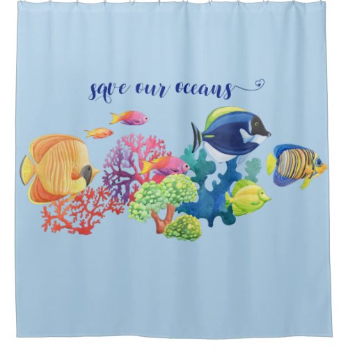 Save the Oceans Colorful Fish Coral Reef Shower Curtain