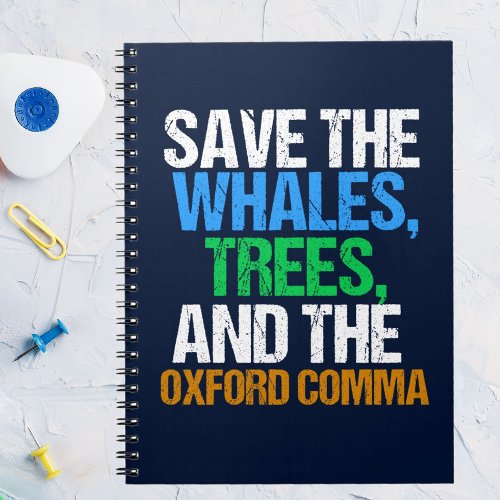 Save the Oxford Comma Funny Notebook