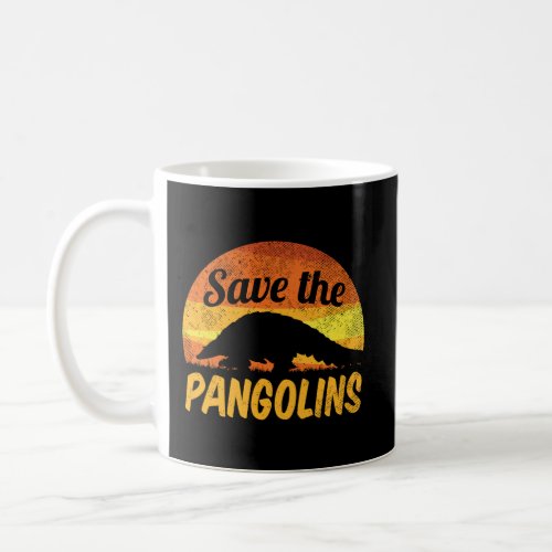 Save The Pangolins Animal Pangolin Gift Coffee Mug