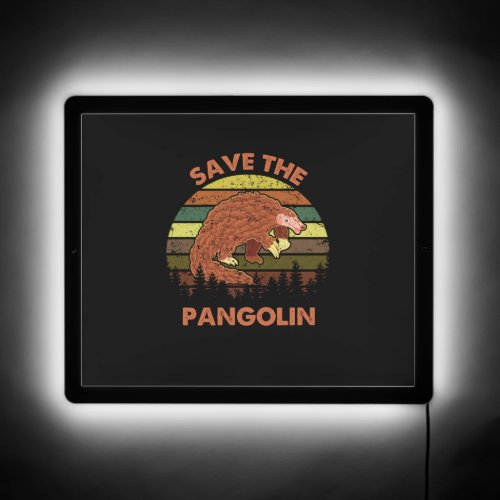 Save The Pangolins Funny Cute Animal Pangolin Gift LED Sign