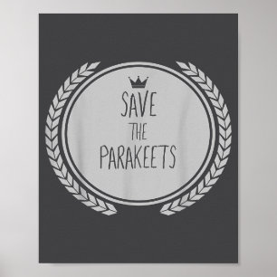 Save The Parakeets Animal Parakeet Poster