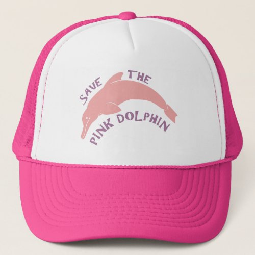Save the Pink Dolphin Trucker Hat