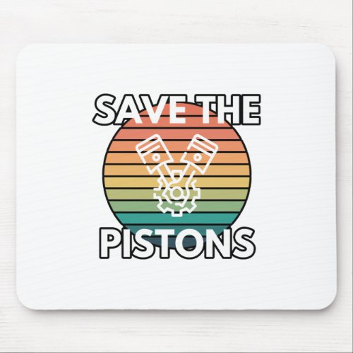 Save The Pistons Car Enthusiast Gas Powered Humor Mouse Pad