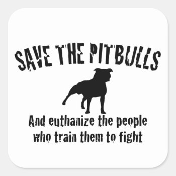 Save The Pitbulls Square Sticker by foreverpets at Zazzle
