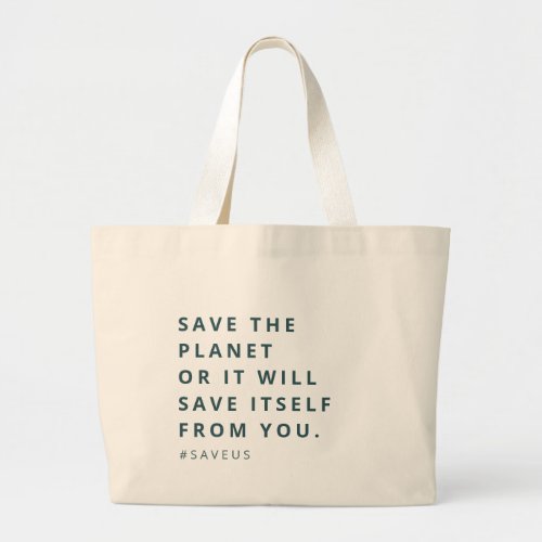 SAVE THE PLANET Eco_Friendly SAVE US Green Large Tote Bag