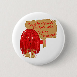 save the planet for the little furry creatures pinback button