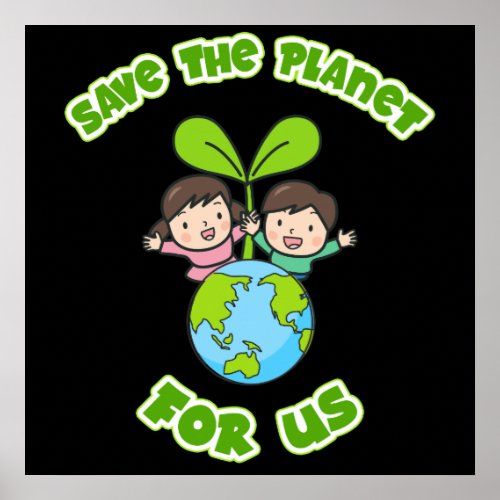 Save The Planet For Us Poster