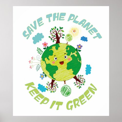 Save The Planet Keep It Green Poster