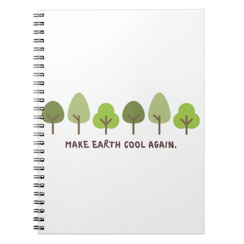 Save the planet Print Make earth cool again Notebook
