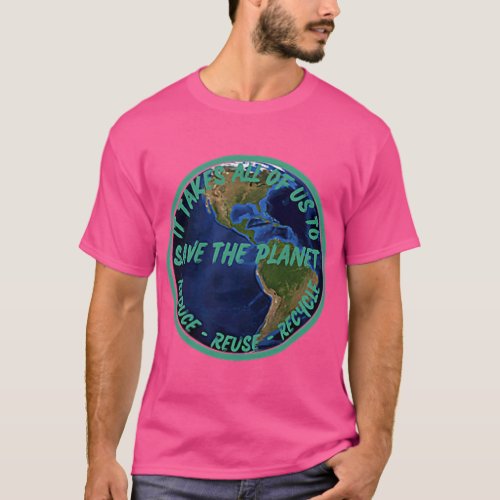 Save the Planet Recycle Earth Day Environmental T_Shirt