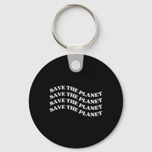 Save The Planet Save The Earth Our Planet Love Mot Keychain