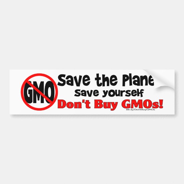 Save the PLanet, Save Yourself: Don't Buy GMOs! Bumper Sticker (Front)