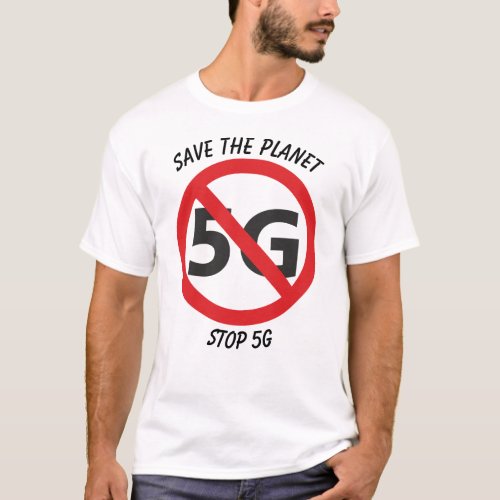 Save the Planet Stop 5G T_shirt