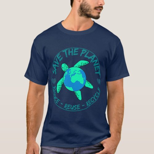 Save the Planet Turtle Recycle Earth Day Environme T_Shirt