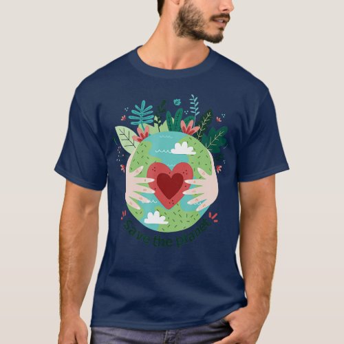 Save the Planet World Mother Earth Day  T_Shirt