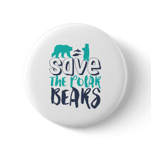 Save The Polar Bear Save The Arctic Global Warming Button