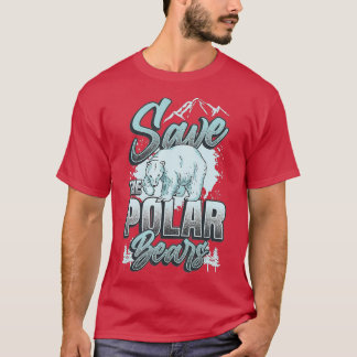 Save The Polar Bears (3)  T-Shirt