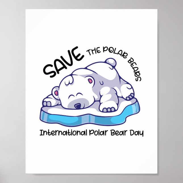 Save the polar bears Polar Bear Day Poster (Front)