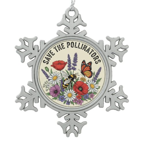 Save the Pollinator with bee, butterfly &amp; flowers Snowflake Pewter Christmas Ornament