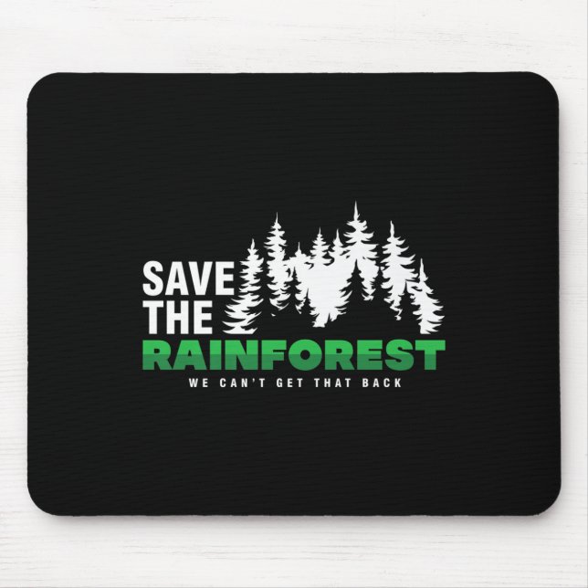 Save The Rainforest Environmental Climate Protecti Mouse Pad (Front)