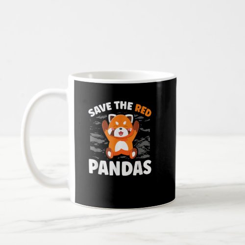 Save The Red Pandas Zookeeper Zoogoer Wildlife  Coffee Mug