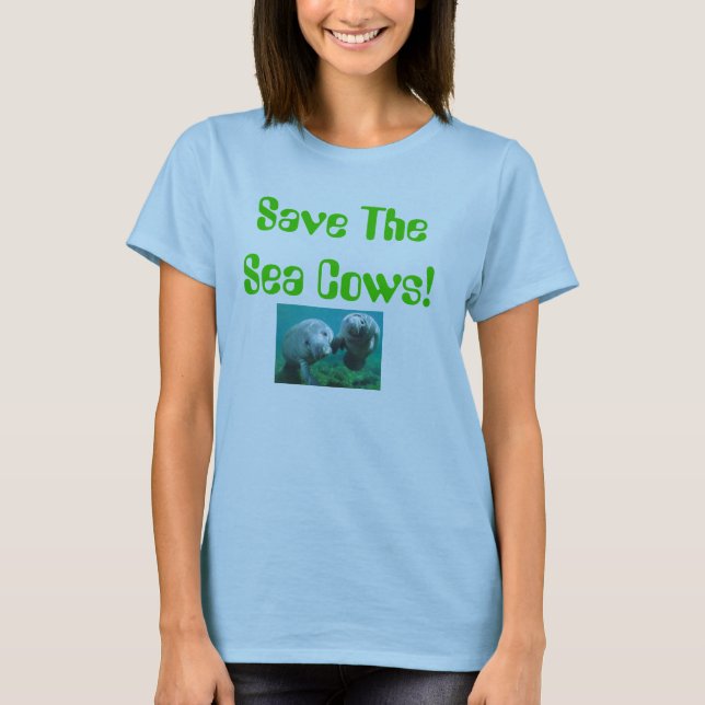 Save The Sea Cows! T-Shirt (Front)