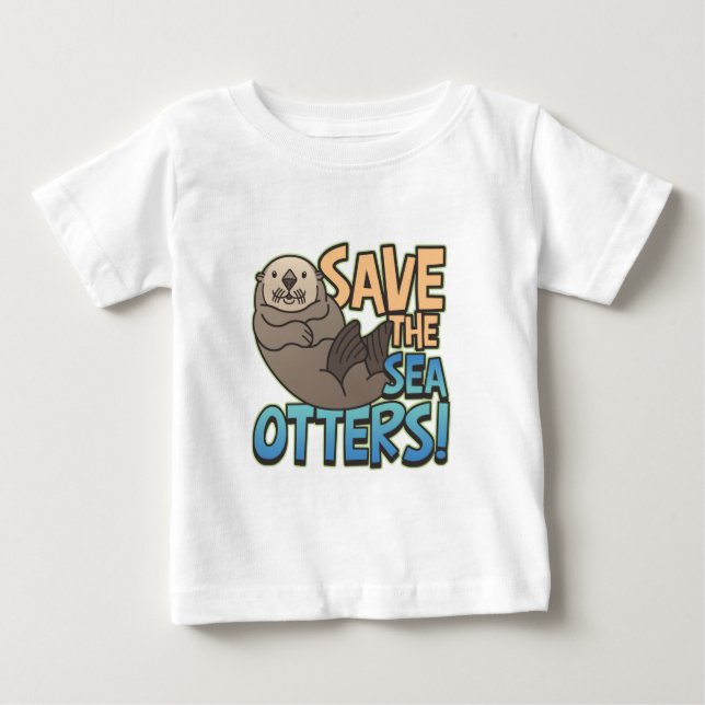 Save The Sea Otters Baby T-Shirt (Front)