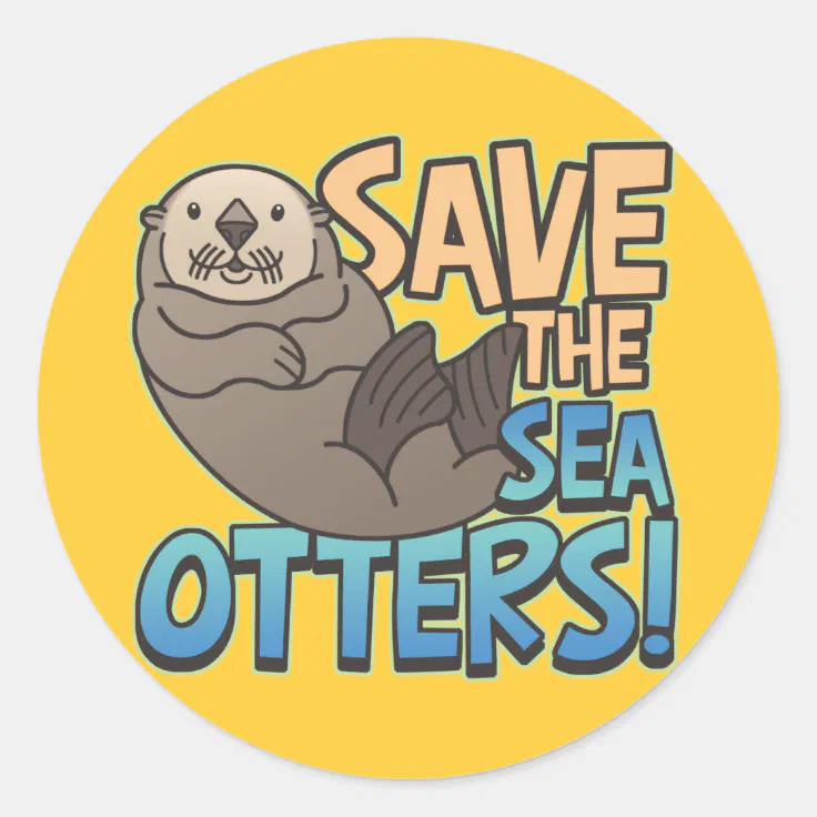 Save The Sea Otters Classic Round Sticker | Zazzle