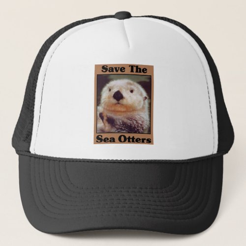 Save the Sea Otters Trucker Hat