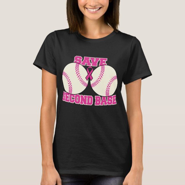 Save The Second Base Breast Cancer T-Shirt (Front)