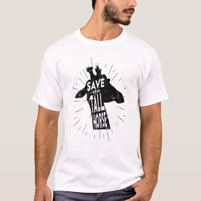 Save the Tall Horse T-Shirt (Front)