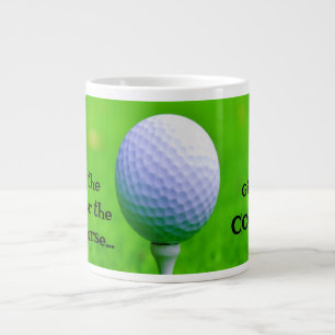 Save the TEA for the Golf Course...Give me COFFEE Giant Coffee Mug