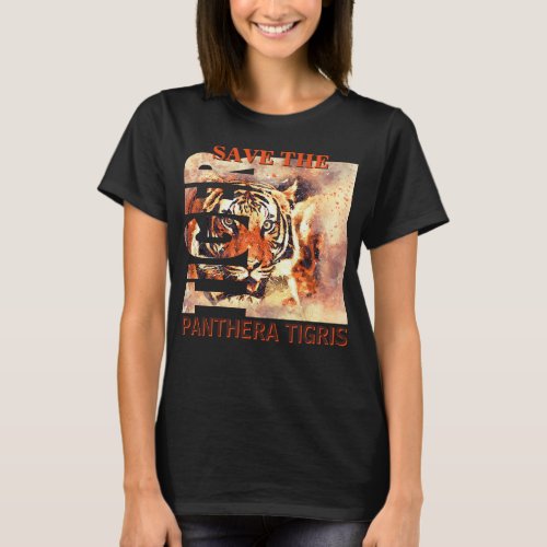 Save The Tiger _ Panthera Tigris _ Art T_Shirt