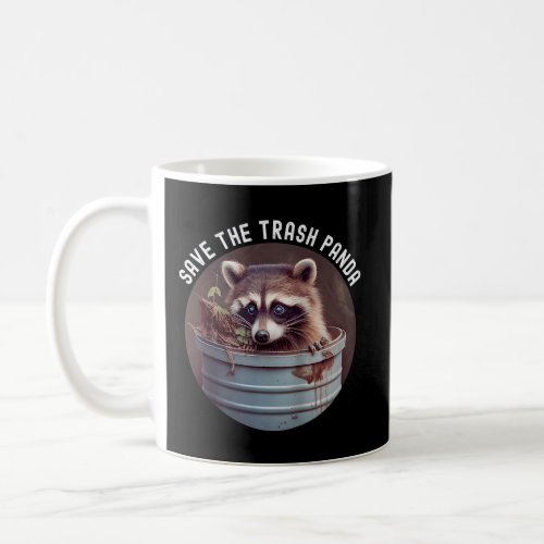 Save The Trash Panda Joke Feeder Raccoons Love Pet Coffee Mug