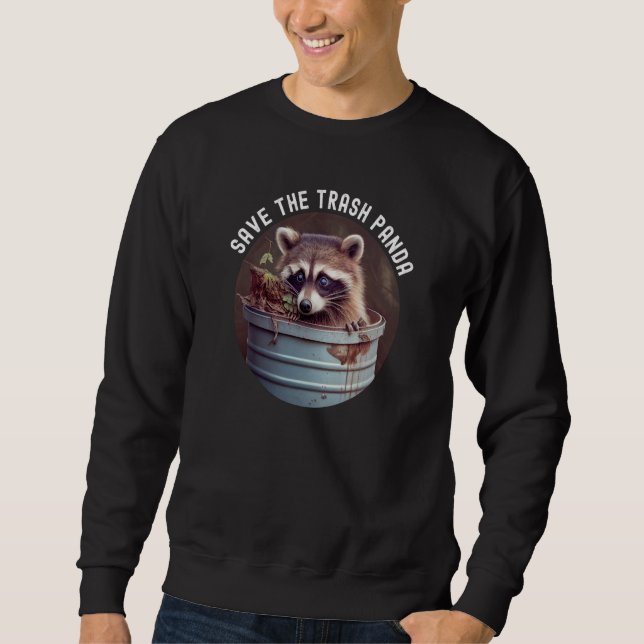 Save The Trash Panda Joke Feeder Raccoons Love Pet Sweatshirt (Front)