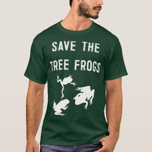 Save the Tree Frogs animal activism environment T_Shirt