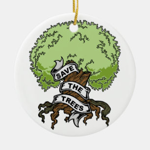 Save The Trees Ceramic Ornament