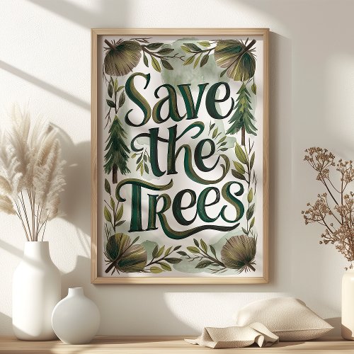 Save The Trees Greenery And Leafy Conservation Art Poster