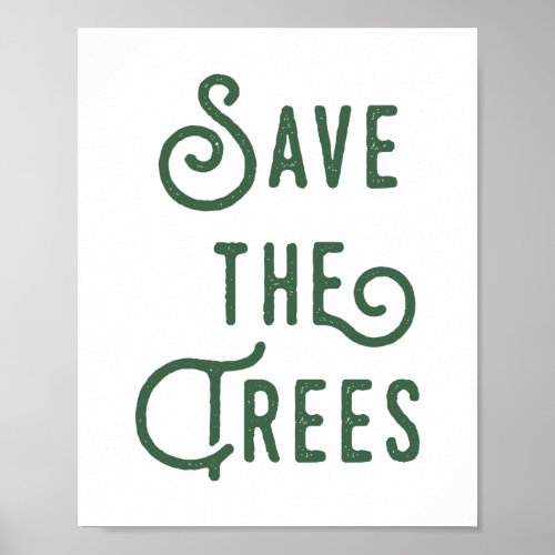 Save The Trees Rustic Typography Poster