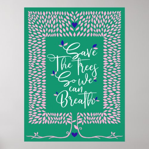 Save The Trees So We Can Breath Tree Poster