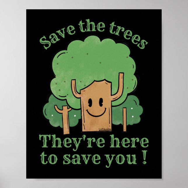 SAVE THE TREES, THEY'RE HERE TO SAVE YOU           POSTER (Front)