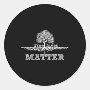 Save The Trees Tree Lives Problem National Earth-d Classic Round Sticker