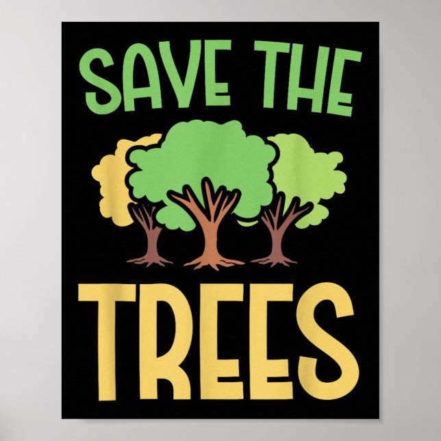 Save The Trees Youth Environmentalism Apparel  Poster (Front)