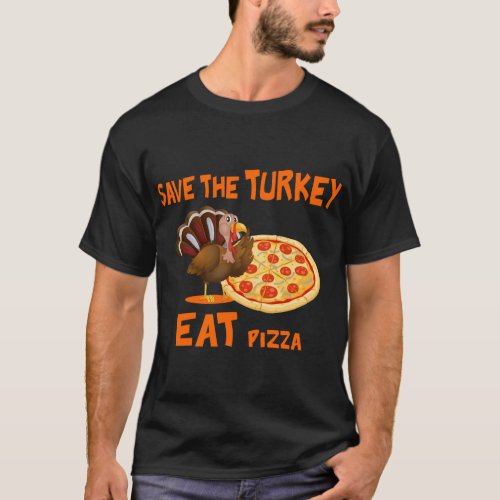 Save the Turkey Eat Pizza Funny Thanksgiving Food T_Shirt